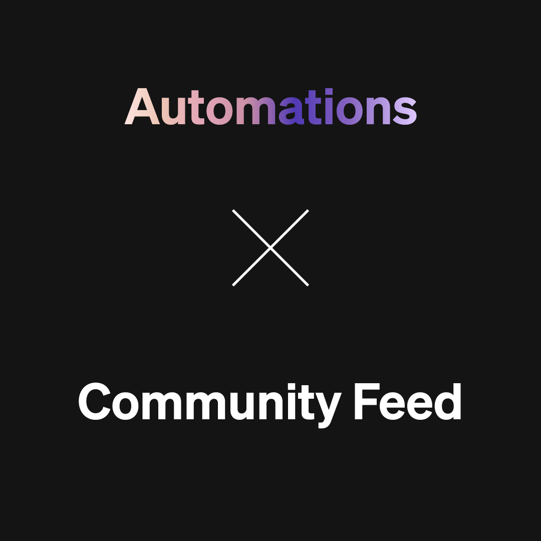 Automations x Community Feed
