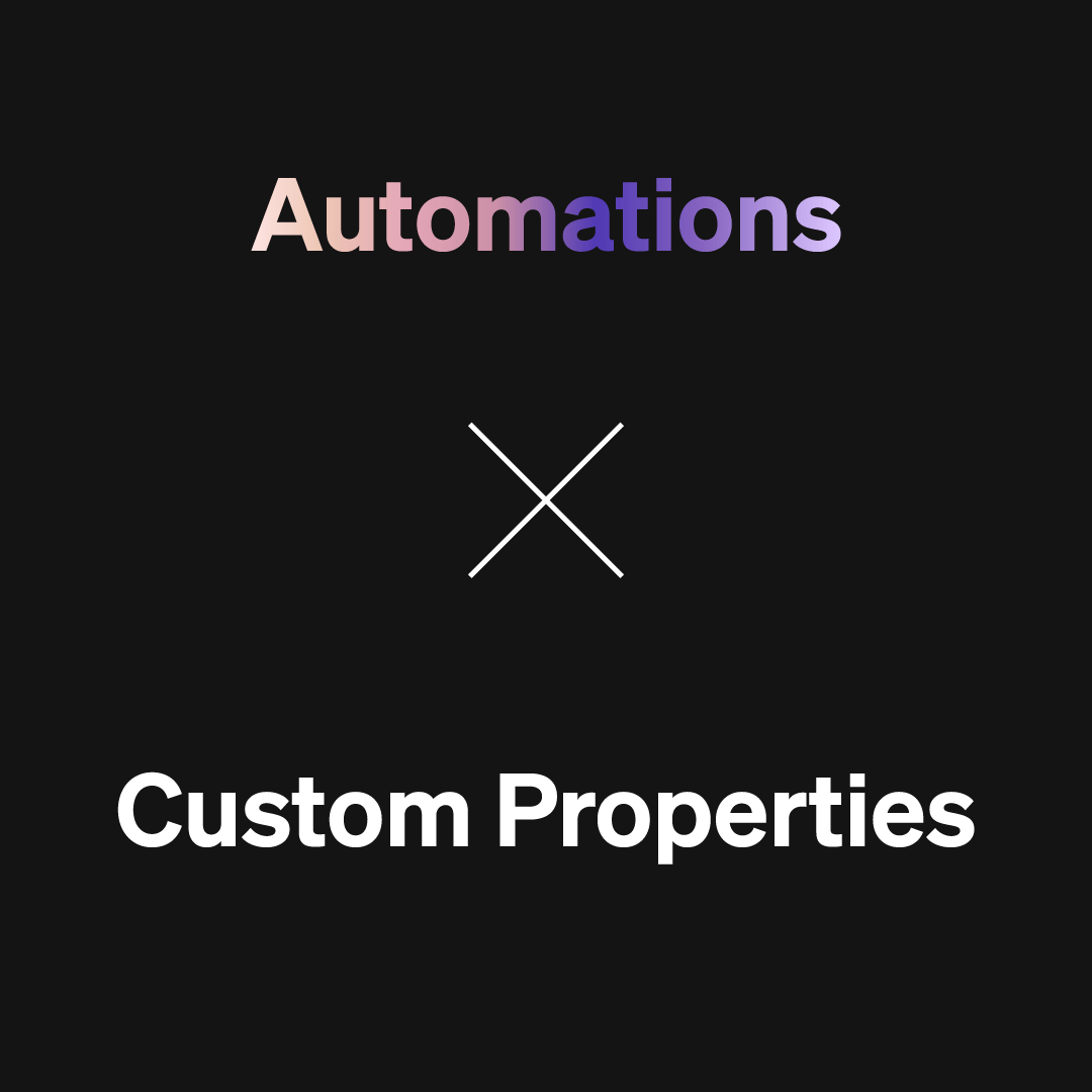 Automations x Custom Properties