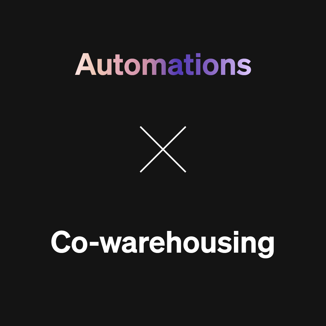 Automations x Co-warehousing